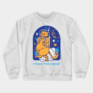 I Need More Space Crewneck Sweatshirt